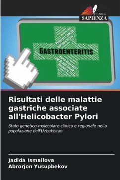 Risultati delle malattie gastriche associate all'Helicobacter Pylori - Ismailova, Jadida;Yusupbekov, Abrorjon