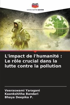 L'impact de l'humanité : Le rôle crucial dans la lutte contre la pollution - Yaragani, Veeraswami;Bandari, Kaankshitha;P., Bhaya Deepika