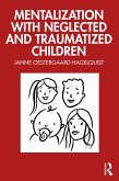 Mentalization with Neglected and Traumatized Children (eBook, PDF)