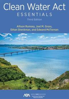 Clean Water Act Essentials, Third Edition (eBook, ePUB) - Rumsey, Allison; Gross, Joel; Shenkman, Ethan Gregory; McTiernan, Ed