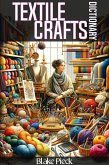 Textile Crafts Dictionary (Grow Your Vocabulary, #16) (eBook, ePUB)