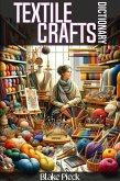 Textile Crafts Dictionary (Grow Your Vocabulary, #16) (eBook, ePUB) Textile Crafts Dictionary (Grow Your Vocabulary, #16) (eBook, ePUB)
