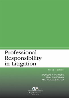 Professional Responsibility in Litigation, Third Edition (eBook, ePUB) - Richmond, Douglas R.; Faughnan, Brian Shannon; Matula, Michael L.