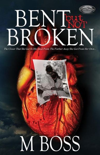 Bent But Not Broken (eBook, ePUB) Bent But Not Broken (eBook, ePUB)