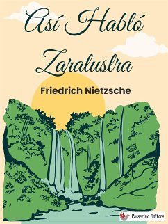 Así Habló Zaratustra (eBook, ePUB) - Nietzsche, Friedrich