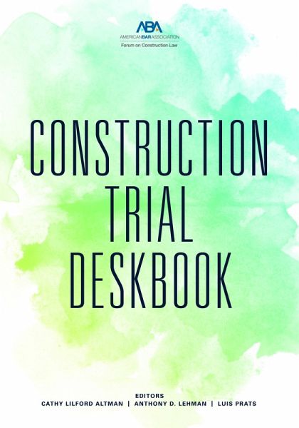 Construction Trial Deskbook (eBook, ePUB) Construction Trial Deskbook (eBook, ePUB)