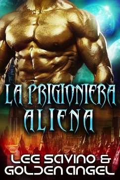 La prigioniera aliena (eBook, ePUB) - Savino, Lee