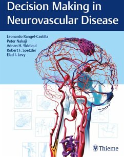 Decision Making in Neurovascular Disease (eBook, ePUB) - Rangel-Castilla, Leonardo; Nakaji, Peter; Siddiqui, Adnan H.; Spetzler, Robert F.; Levy, Elad I.