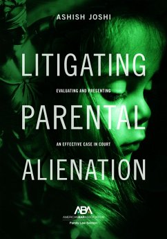 Litigating Parental Alienation (eBook, ePUB) - Joshi, Ashish S.