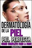 Piel perfecta dermatología estètica extrema curso completo paso a paso (eBook, ePUB)