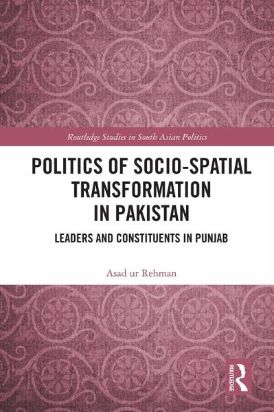 Politics of Socio-Spatial Transformation in Pakistan (eBook, PDF) Politics of Socio-Spatial Transformation in Pakistan (eBook, PDF)