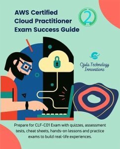 AWS Certified Cloud Practitioner Exam Success Guide, 2 (eBook, ePUB) - Ojula Technology Innovations