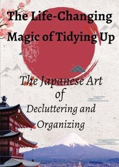The Life-Changing Magic of Tidying Up (eBook, ePUB) - Meuret, Kevin