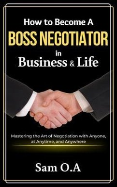 Cover How to Become a Boss Negotiator in Business and Life (eBook, ePUB)