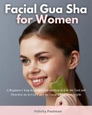 Facial Gua Sha for Women (eBook, ePUB)