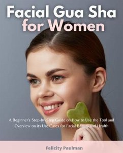 Facial Gua Sha for Women (eBook, ePUB) - Paulman, Felicity
