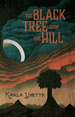 The Black Tree Atop The Hill (eBook, ePUB) - Yvette, Karla