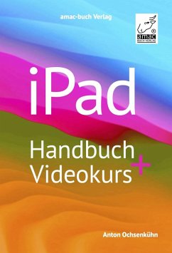 iPad Handbuch + Videokurs (eBook, ePUB) - Ochsenkühn, Anton