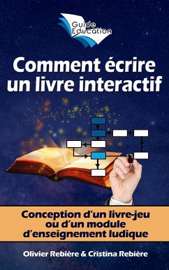 Comment écrire un livre interactif (eBook, ePUB) - Rebiere, Olivier; Rebiere, Cristina