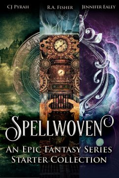 Spellwoven (eBook, ePUB) - Pyrah, C.J.; Ealey, Jennifer; Fisher, R.A.