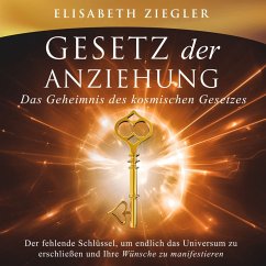 Gesetz der Anziehung - Das Geheimnis des kosmischen Gesetzes (MP3-Download) - Ziegler, Elisabeth