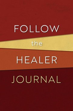 Follow the Healer Journal (eBook, ePUB) - Seedbed, Inc.