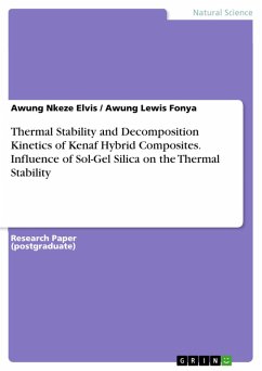 Thermal Stability and Decomposition Kinetics of Kenaf Hybrid Composites. Influence of Sol-Gel Silica on the Thermal Stability (eBook, PDF) - Elvis, Awung Nkeze; Fonya, Awung Lewis
