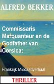 Commissaris Marquanteur en de Godfather van Corsica: Frankrijk Misdaadverhaal (eBook, ePUB)