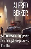 Kommissarie Jörgensen och den gyllene pistolen: Thriller (eBook, ePUB)