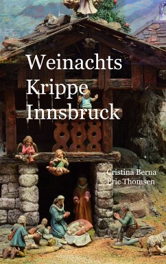 Weihnachtskrippe Innsbruck (eBook, ePUB) - Berna, Cristina; Thomsen, Eric