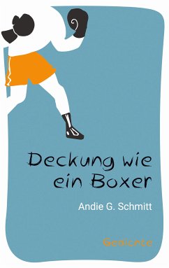 Deckung wie ein Boxer (eBook, ePUB) - Schmitt, Andie G.
