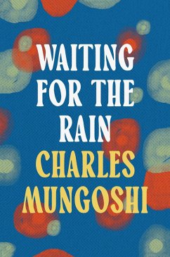 Waiting for the Rain (eBook, ePUB) - Mungoshi, Charles