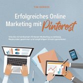 Erfolgreiches Online Marketing mit Pinterest: Wie Sie mit einfachem Pinterest Marketing zuverlässig Neukunden gewinnen und langfristigen Umsatz generieren (MP3-Download)