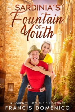 Sardinia's Fountain of Youth (eBook, ePUB) - Domenico, Francis