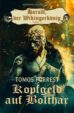 Harald, der Wikingerkönig, Band 2: Kopfgeld auf Bolthar (eBook, ePUB) - Forrest, Tomos