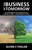 The Business of Tomorrow: A World Without Cost-of-Living Issues, Poverty or Debt - A World Based on Needs (eBook, ePUB)