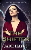The Shifter (Hecate's Rebellion, #1) (eBook, ePUB)