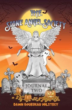 The Stone Angel Society: Journal Two, Into the Light (eBook, ePUB) - Bourdeau Milstrey, Dawn