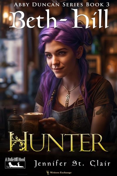 Hunter (A Beth-Hill Novel: The Abby Duncan, #3) (eBook, ePUB) Hunter (A Beth-Hill Novel: The Abby Duncan, #3) (eBook, ePUB)