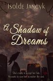 A Shadow of Dreams (eBook, ePUB) A Shadow of Dreams (eBook, ePUB)
