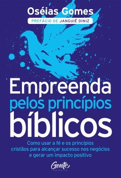 Empreenda pelos princípios bíblicos (eBook, ePUB) - Gomes, Oséias