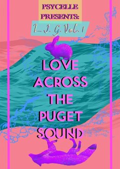 L. I. G. Vol.1: Love Across the Puget Sound (eBook, ePUB) - Psycelle