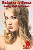 Walk In The Park (Rebecca Is Becca, #5) (eBook, ePUB) Walk In The Park (Rebecca Is Becca, #5) (eBook, ePUB)