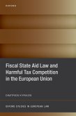 Fiscal State Aid Law and Harmful Tax Competition in the European Union (eBook, PDF)