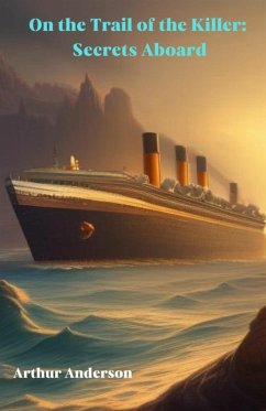 On the Trail of the Killer: Secrets Aboard (eBook, ePUB) - Anderson, Arthur