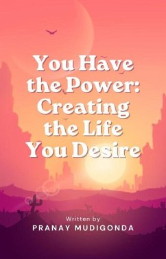 Cover You Have the Power: Creating the Life You Desire (eBook, ePUB)