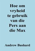 Hoe om vryheid te gebruik van die Pers aan die Max (eBook, ePUB)