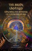 The Brain Unveiled: Exploring the Wonders of Our Neural World (eBook, ePUB)