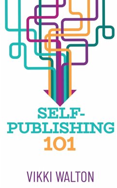 Self-Publishing 101 (eBook, ePUB) - Walton, Vikki
