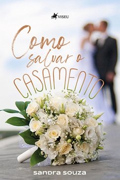 Como Salvar o Casamento (eBook, ePUB) - Souza, Sandra